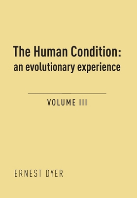 The Human Condition (Volume 3): an evolutionary... 1800313322 Book Cover