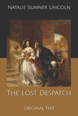 The Lost Despatch: Original Text B084DRCBP3 Book Cover