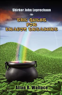 Shirker John Leprechaun: The Quest For Dragon T... 1480286176 Book Cover