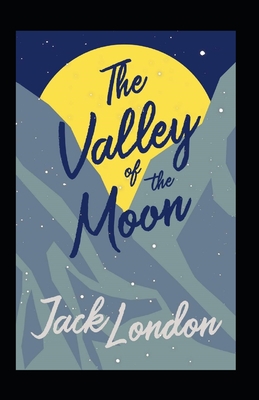 The Valley of the Moon Annotated B091689FN8 Book Cover