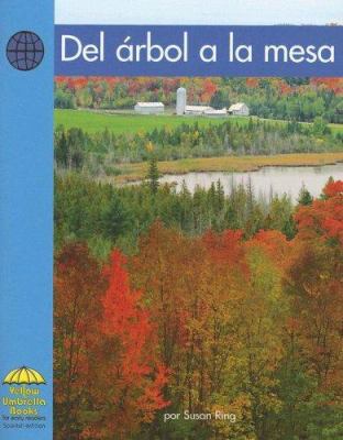Del Arbol a La Mesa/ from Tree to Table (Spanis... [Spanish] 073683091X Book Cover