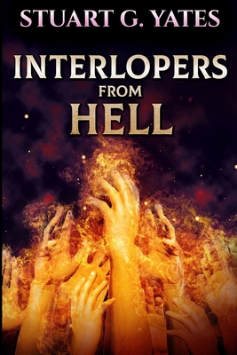 Interlopers From Hell: Large Print Edition [Large Print] 1034178261 Book Cover