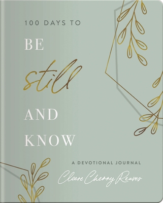 100 Days to Be Still and Know: Devotional Journal B0FTBH5Q2T Book Cover