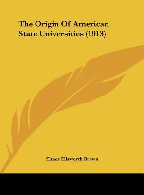 The Origin of American State Universities (1913) 1161835245 Book Cover