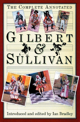 The Complete Annotated Gilbert & Sullivan 0198167105 Book Cover