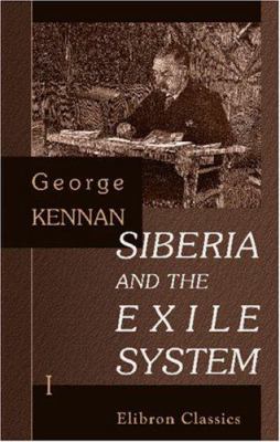 Siberia and the Exile System: Volume 1 0543983188 Book Cover