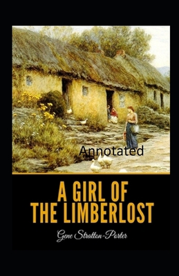 A Girl of the Limberlost Annotated B093WMPWQG Book Cover
