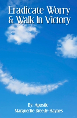 Eradicate Worry & Walk In Victory B08J5BD6LZ Book Cover