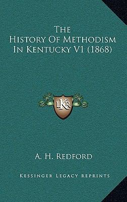 The History Of Methodism In Kentucky V1 (1868) 1164435868 Book Cover