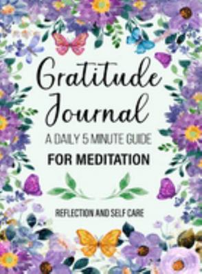 Gratitude Journal : 5 Minute Guided Gratitude Journal