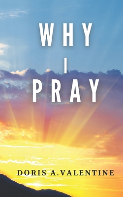Why I Pray 1970037830 Book Cover