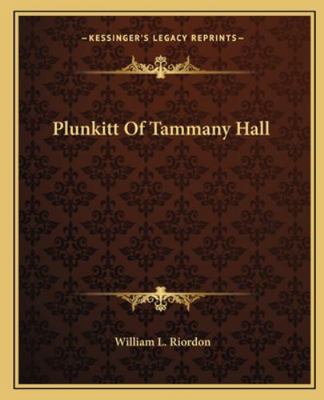 Plunkitt Of Tammany Hall 1162679905 Book Cover