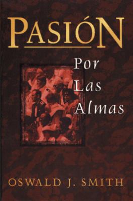 Pasión Por Las Almas [Spanish] 0825416728 Book Cover