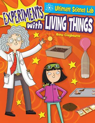 Experiments with Living Things 1538235501 Book Cover