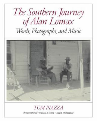 The Southern Journey of Alan Lomax: Words, Phot... 0393081079 Book Cover