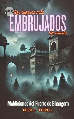 Maldiciones del Fuerte de Bhangarh [Spanish] B0DYF3CT48 Book Cover