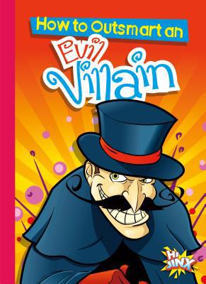 How to Outsmart an Evil Villain 1680729268 Book Cover