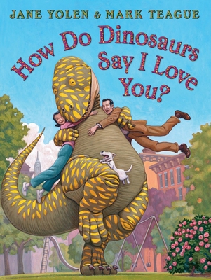 How Do Dinosaurs Say I Love You? 0545143144 Book Cover