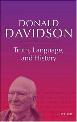 Truth, Language, and History 0198237561 Book Cover