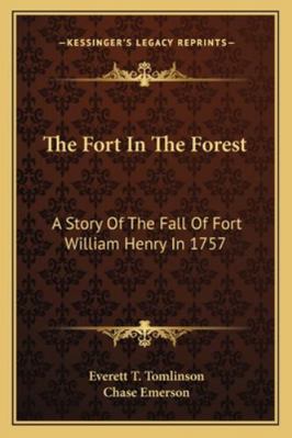 The Fort In The Forest: A Story Of The Fall Of ... 1163285676 Book Cover