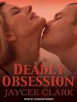 Deadly Obsession 1452665338 Book Cover