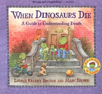 When Dinosaurs Die: A Guide to Understanding Death 061371802X Book Cover