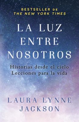 La Luz Entre Nosotros [Spanish] 1101974338 Book Cover