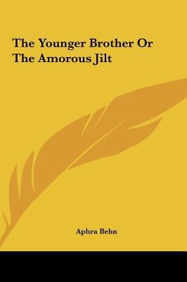 The Younger Brother or the Amorous Jilt the You... 1161482040 Book Cover