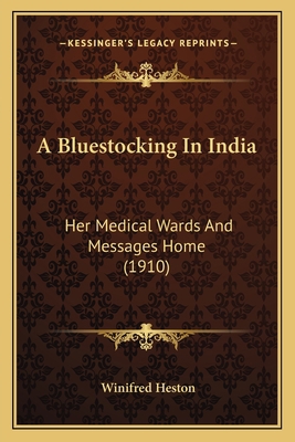 A Bluestocking In India: Her Medical Wards And ... 1163940135 Book Cover