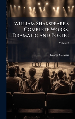 William Shakspeare's Complete Works, Dramatic a... 1023892065 Book Cover