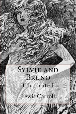 Sylvie and Bruno: Illustrated 1535248211 Book Cover