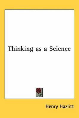 Thinking as a Science 1432608460 Book Cover