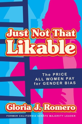 Just Not That Likable: The Price All Women Pay ... 1642939803 Book Cover