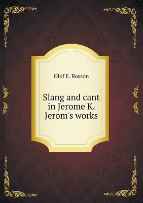Slang and cant in Jerome K. Jerom's works 5518604637 Book Cover