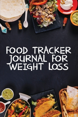 Food Tracker Journal for Weight Loss: A 90 Day ... 1952772699 Book Cover