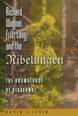 Richard Wagner, Fritz Lang, and the Nibelungen 0691026211 Book Cover