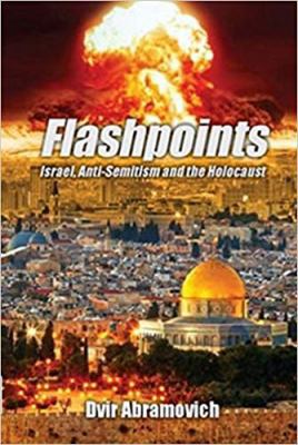 Flashpoints: Israel, anti-Semitism and the Holo... 1925000907 Book Cover