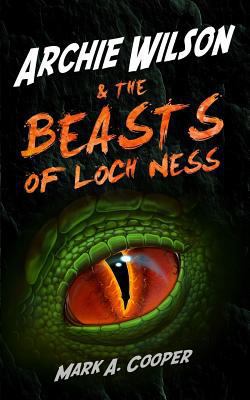 ARCHIE WILSON & The Beasts of Loch Ness 1979337381 Book Cover