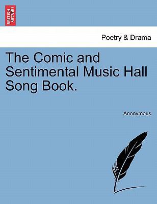 The Comic and Sentimental Music Hall Song Book. 124138942X Book Cover