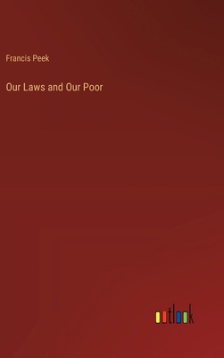 Our Laws and Our Poor 3385239176 Book Cover