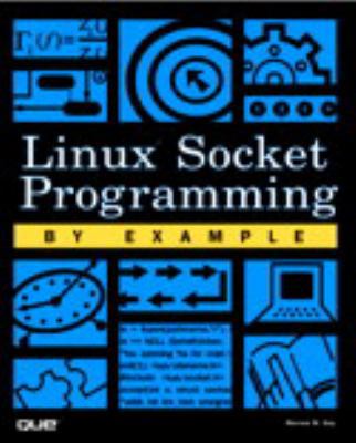 Linux Socket Programming by Example 0789722410 Book Cover