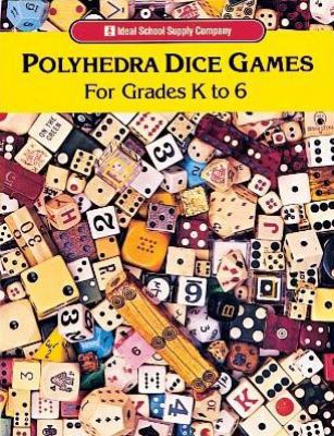 Polyhedra Dice Games, Grades K - 6 156451062X Book Cover