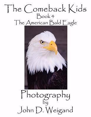 The Comeback Kids, Book 4, The American Bald Eagle 1935118013 Book Cover