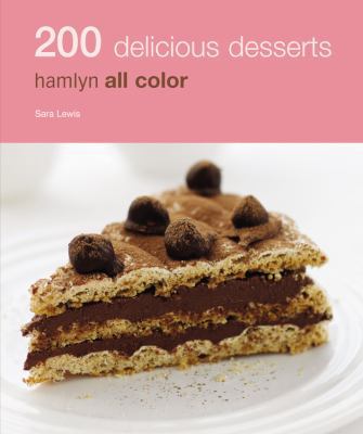 200 Delicious Desserts: Hamlyn All Color 0600620158 Book Cover