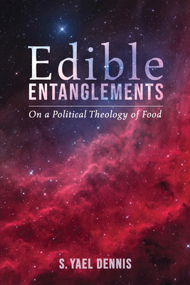 Edible Entanglements: On a Political Theology o... 1532643632 Book Cover