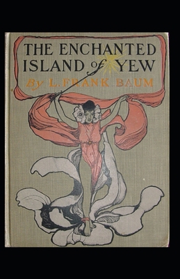 The Enchanted Island of Yew Annotated B093B1FYLM Book Cover
