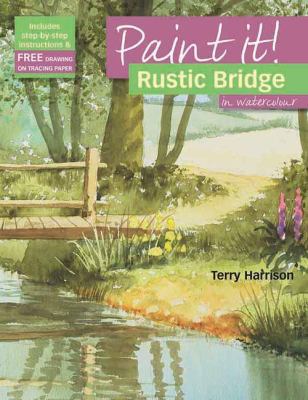 Rustic Bridge in Watercolour (Paint It!) 1844485021 Book Cover