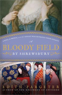 A Bloody Field by Shrewsbury: A King, a Prince,... 1402239912 Book Cover