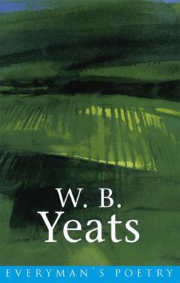 W. B. Yeats: Everyman Poetry 0460879022 Book Cover