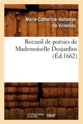 Recueil de Poésies de Mademoiselle Desjardins (... [French] 2012766447 Book Cover